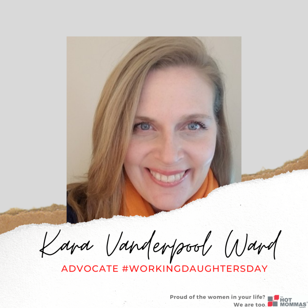 Kara Vanderpool Ward, caregiver, marketing executive, CEO, and advocate for Working Daughters Day